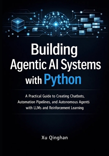 Building Agentic AI Systems with Python