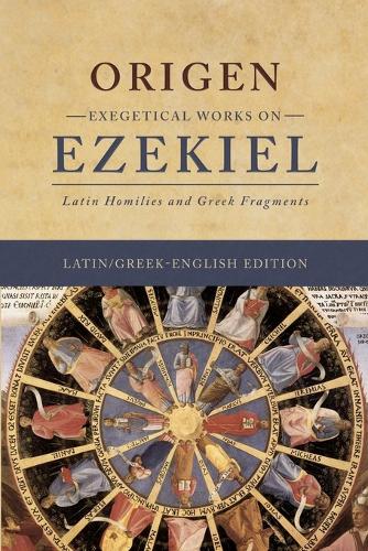 Exegetical Works on Ezekiel (Latin/Greek-English)