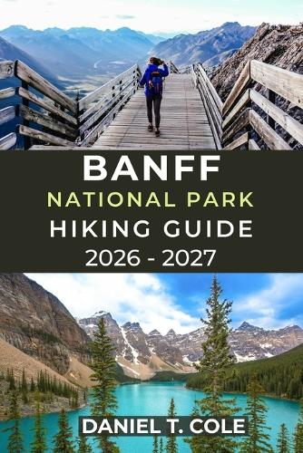 Banff National Park Hiking Guide 2026 - 2027