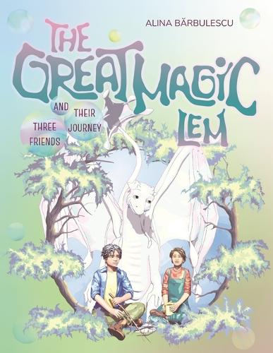 The Great Magic LEM Three Friends and Their Journey