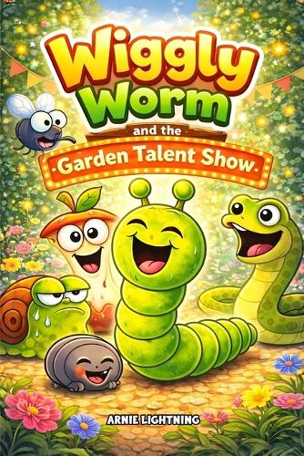Wiggly Worm and the Garden Talent Show