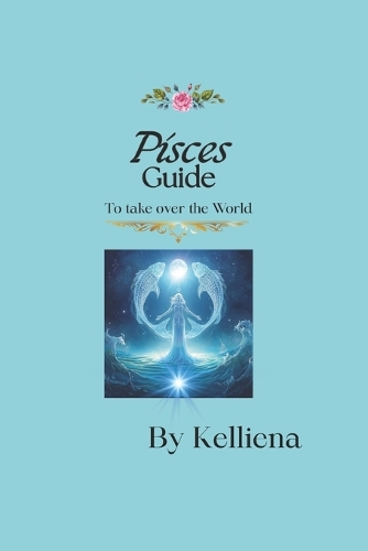 Pisces Guide to Take Over the World