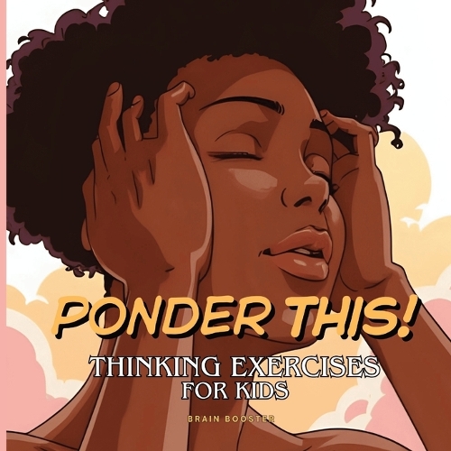 Ponder This! Thinking Exercises for Kids