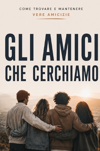Gli amici che cerchiamo