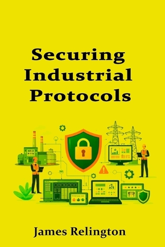 Securing Industrial Protocols