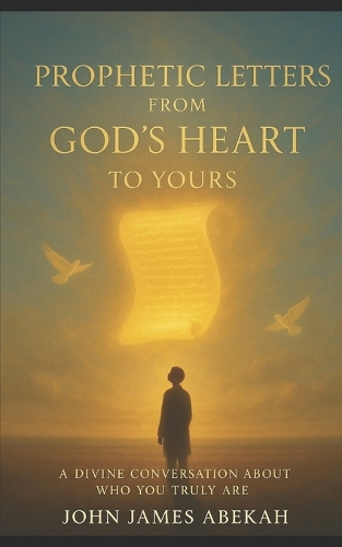 Prophetic Letters from God's Heart to Yours