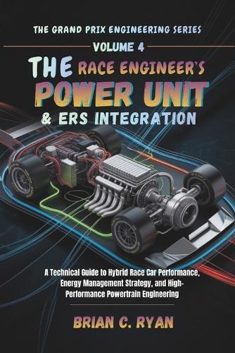 The Race Engineer's Power Unit & Ers Integration