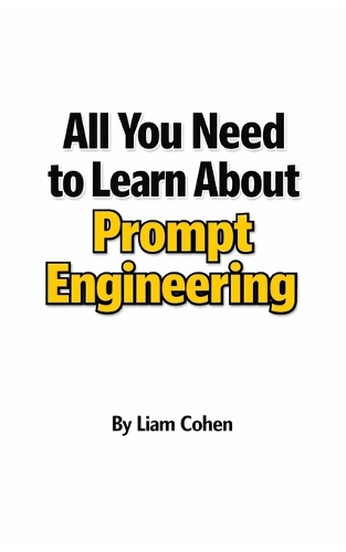 All You Need to Learn About Prompt Engineering