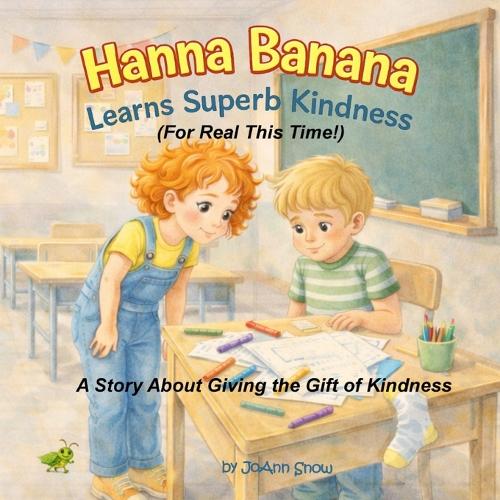 Hanna Banana Learns Superb Kindness (For Real This Time!)