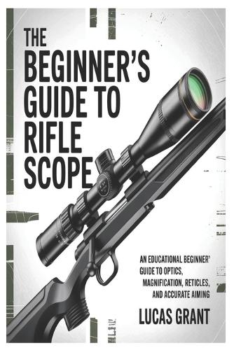 The Beginner's Guide to Rifle Scopes