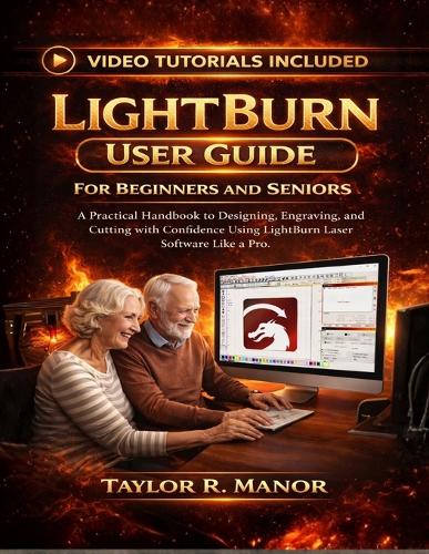 Lightburn User Guide for Beginners and Seniors