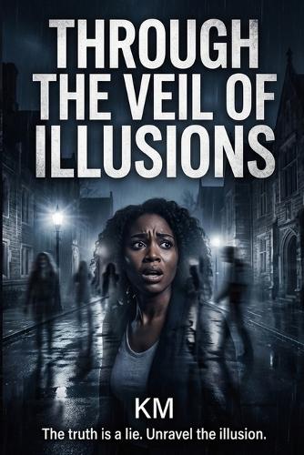 Through the Veil of Illusions