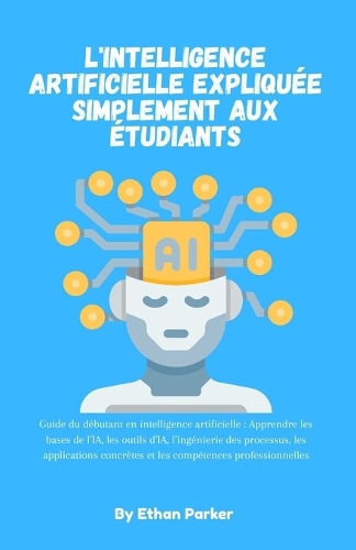 L'intelligence artificielle expliquée simplement aux étudiants
