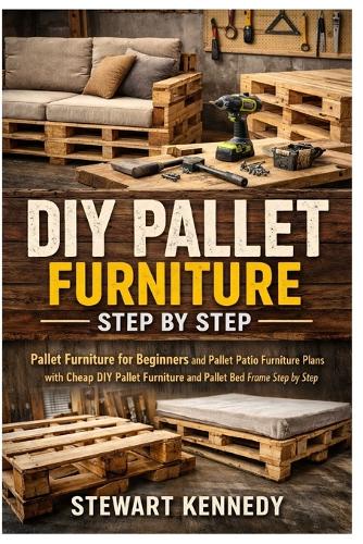 DIY Pallet Furniture Step by Step