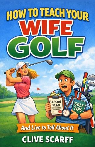 How To Teach Your Wife Golf