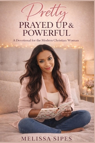 Pretty, Prayed Up & Powerful