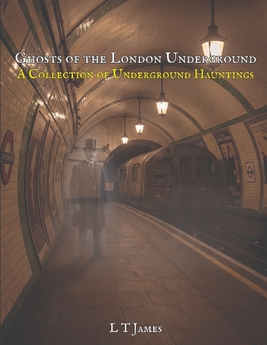 Ghosts of the London Underground