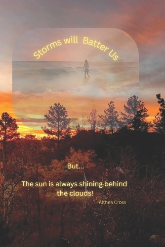 Storms Will Batter Us