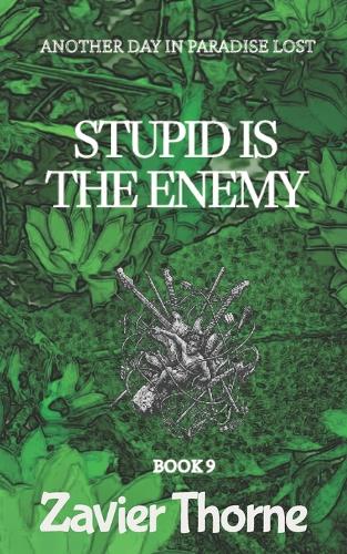Stupid is the Enemy