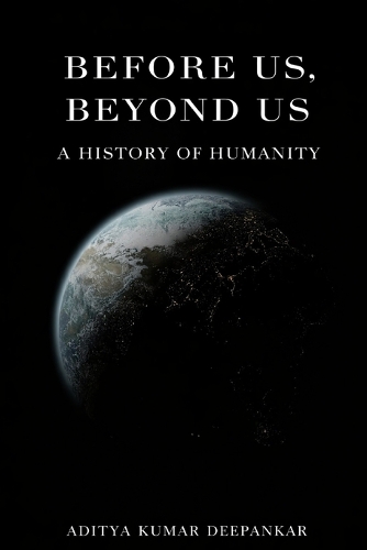 Before Us, Beyond Us