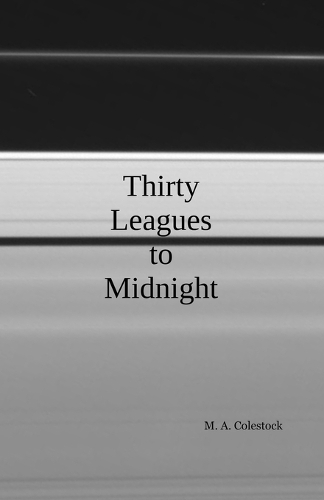 Thirty Leagues to Midnight