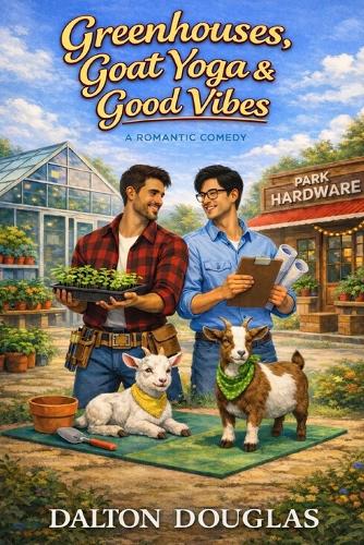 Greenhouses, Goat Yoga & Good Vibes
