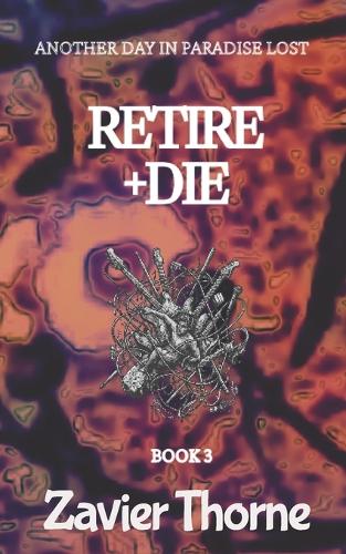 Retire + Die