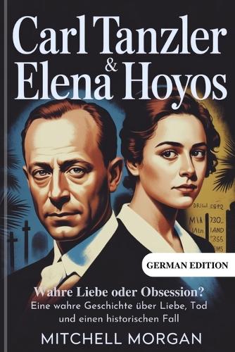 Carl Tanzler und Elena Hoyos - Wahre Liebe oder Obsession?