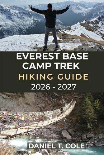 Everest Base Camp Trek Hiking Guide 2026 - 2027