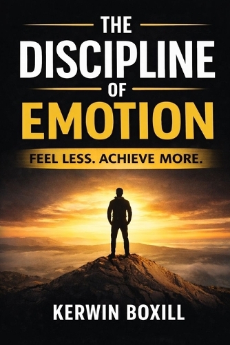 The Discipline Of Emotion