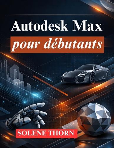Autodesk Max pour débutants