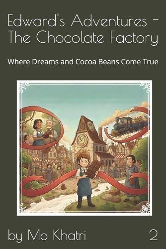 Edward's Adventures - The Chocolate Factory