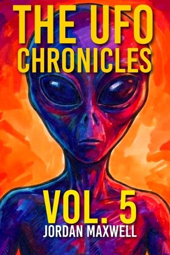 The UFO Chronicles Vol. 5
