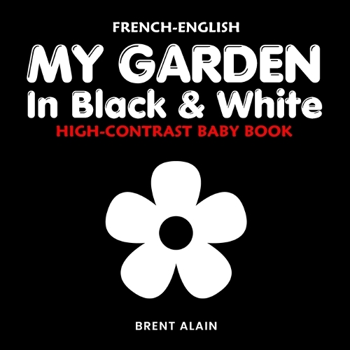My Garden in Black & White French-English