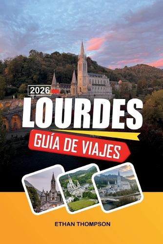 Guía de Viaje Lourdes 2026
