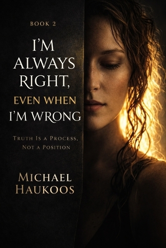 I'm Always Right, Even When I'm Wrong