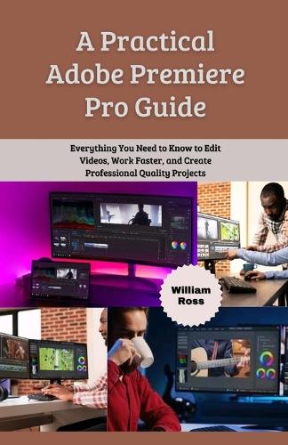 A Practical Adobe Premiere Pro Guide