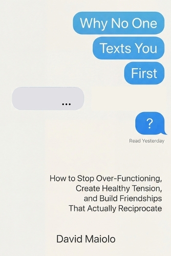Why No One Texts You First