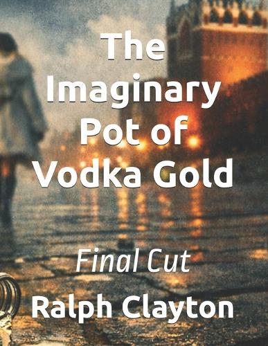 The Imaginary Pot of Vodka Gold