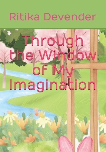 Through the Window of My Imagination