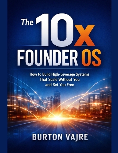 The 10x Founder OS