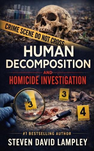 Basics of Human Decomposition and Homicide Investigation