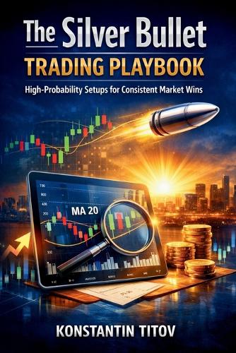 The Silver Bullet Trading Playbook