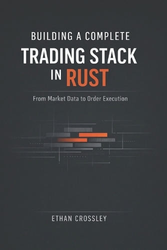 Building a Complete Trading Stack in Rust