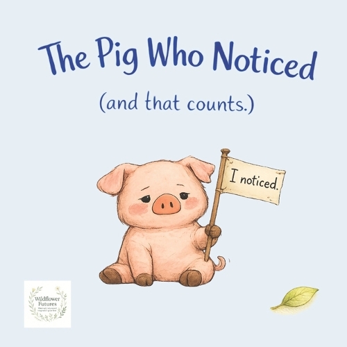 The Pig Who Noticed