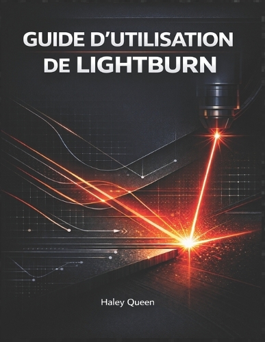 Guide d'Utilisation de Lightburn