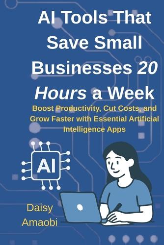 AI Tools That Save Small Businesses 20 Hours a Week