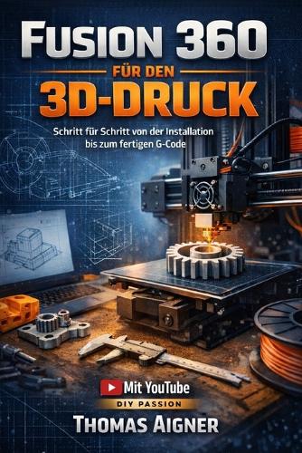 Fusion 360 für den 3D- Druck