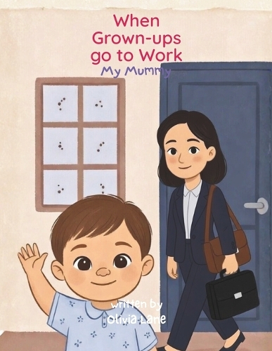 When Grown-Ups Go to Work I My Mummy