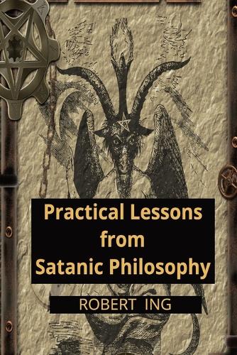 Practical Lessons from Satanic Philosophy